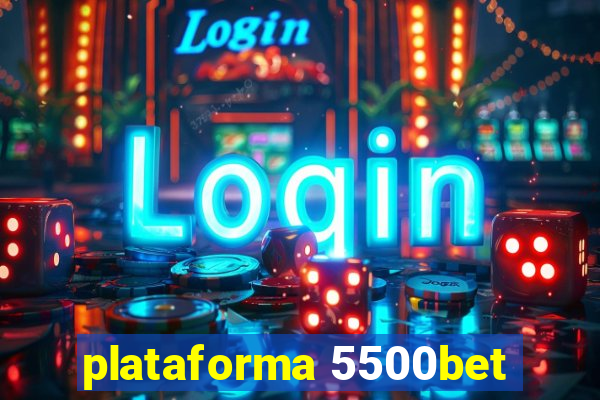 plataforma 5500bet